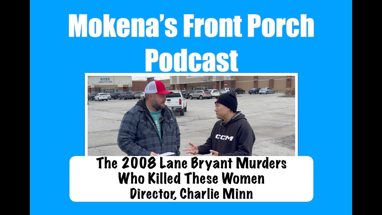 The Tinley Park Lane Bryant Murders Documentary Director, Charley Minn - Who Killed These Women