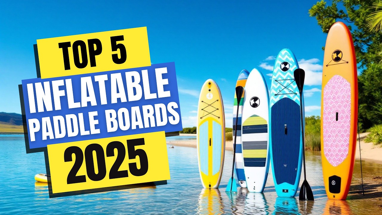 Best Inflatable Paddle Boards 2025 - Watch This Before You Decide to Buy!