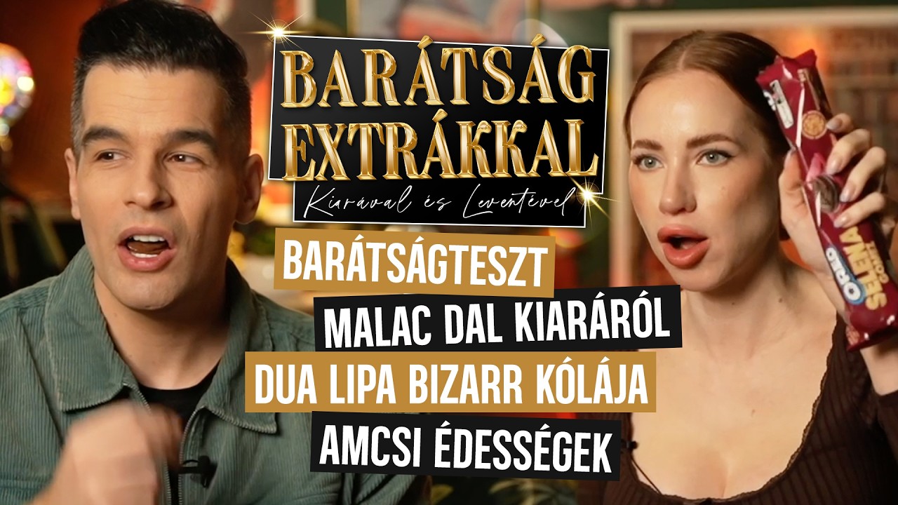 Kiara Lord &eacute;s Lakatos Levente: A Nagy Bar&aacute;ts&aacute;gteszt | BAR&Aacute;TS&Aacute;G EXTR&Aacute;KKAL