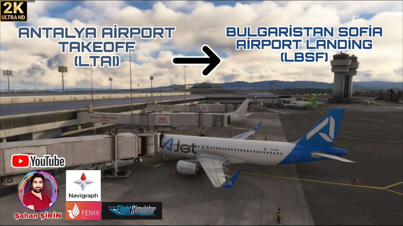 Microsoft Flight Simulator 2020 | Antalya (LTAI) ✈ Sofia (LBSF) ✈ Sofia Gerçek Zamanlı Uçuş ✈️LVE