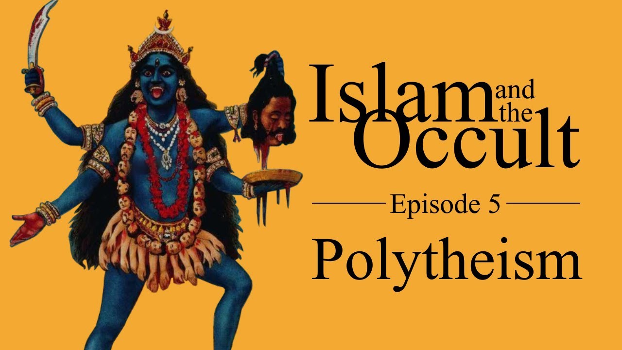 Islam and the Occult | Episode 5 - Polytheism