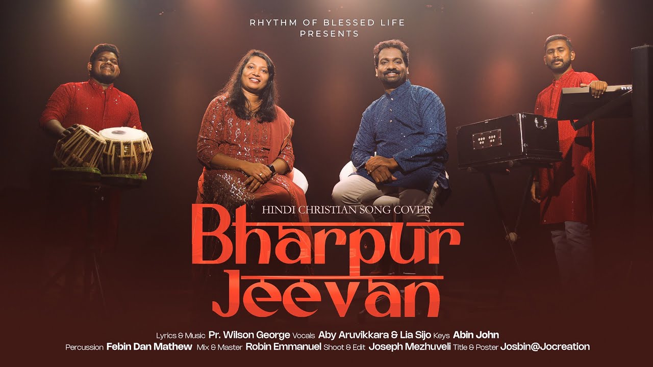 Bharpur Jeevan Thereliye | Pr.Wilson George | Hindi Christian Song | Aby Aruvikkara | Lia Sijo