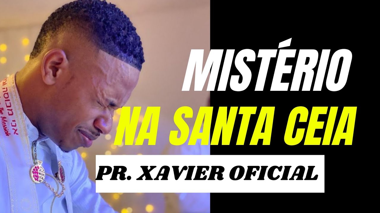 Pr. Xavier - MISTÉRIO NA SANTA CEIA