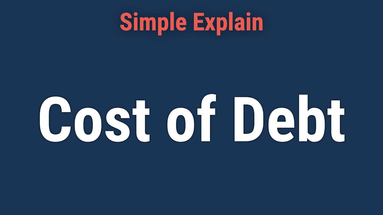 Cost of Debt: What It Means and Formulas