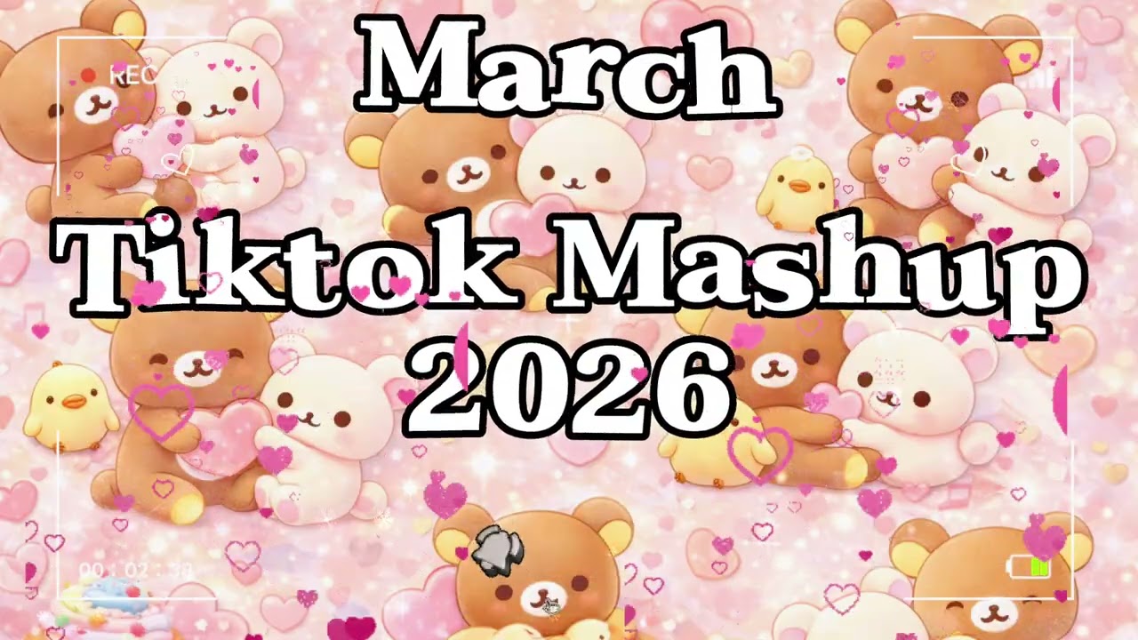 TikTok Mashup March🤎2026🤎 (Not Clean)