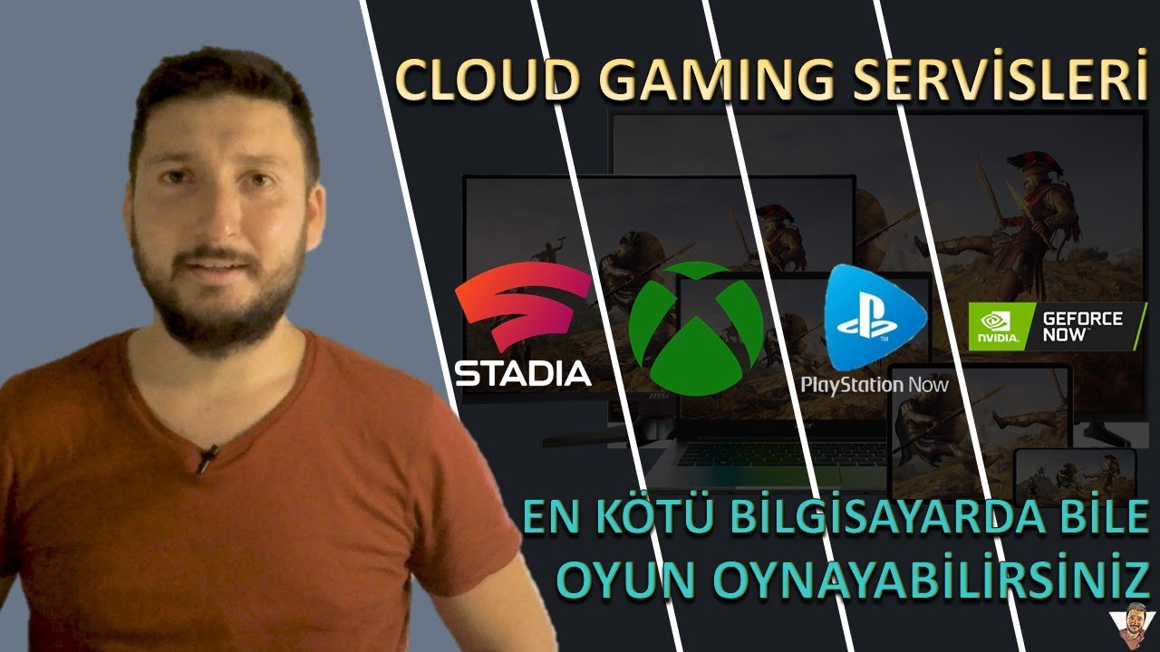 CLOUD GAMING SERVİSLERİ - GEFORCE NOW, STADIA, XCLOUD, PLAYSTATION NOW