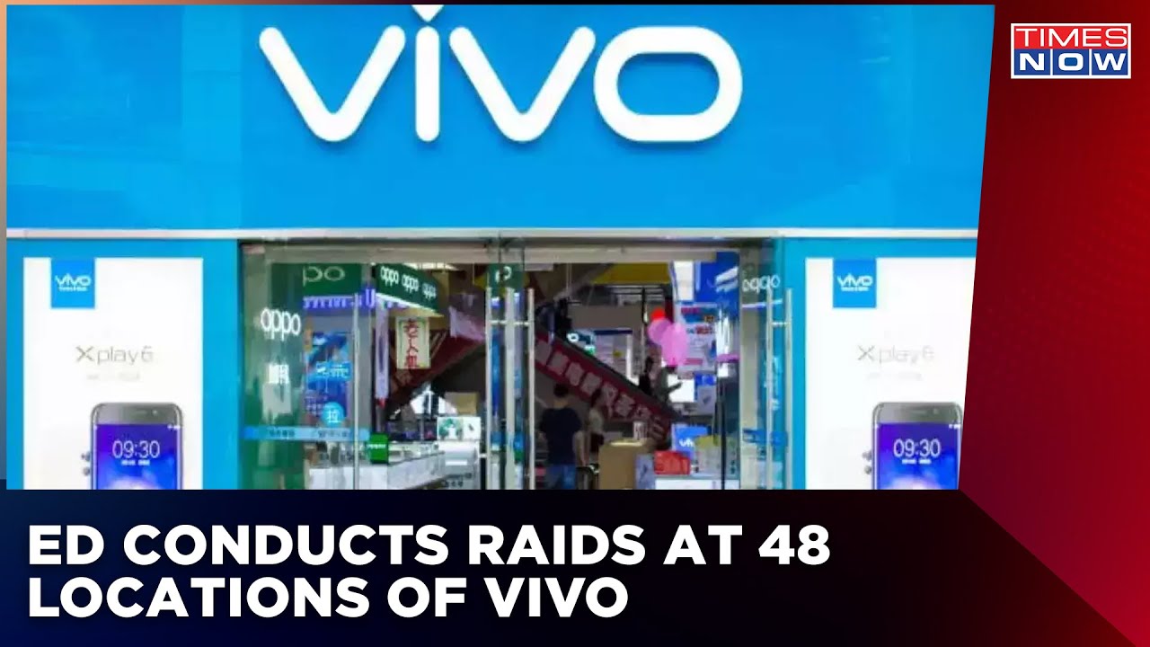 ED Raids At 48 Locations Linked To Chinese Firm Vivo & 23 Associated Firms | Times Now