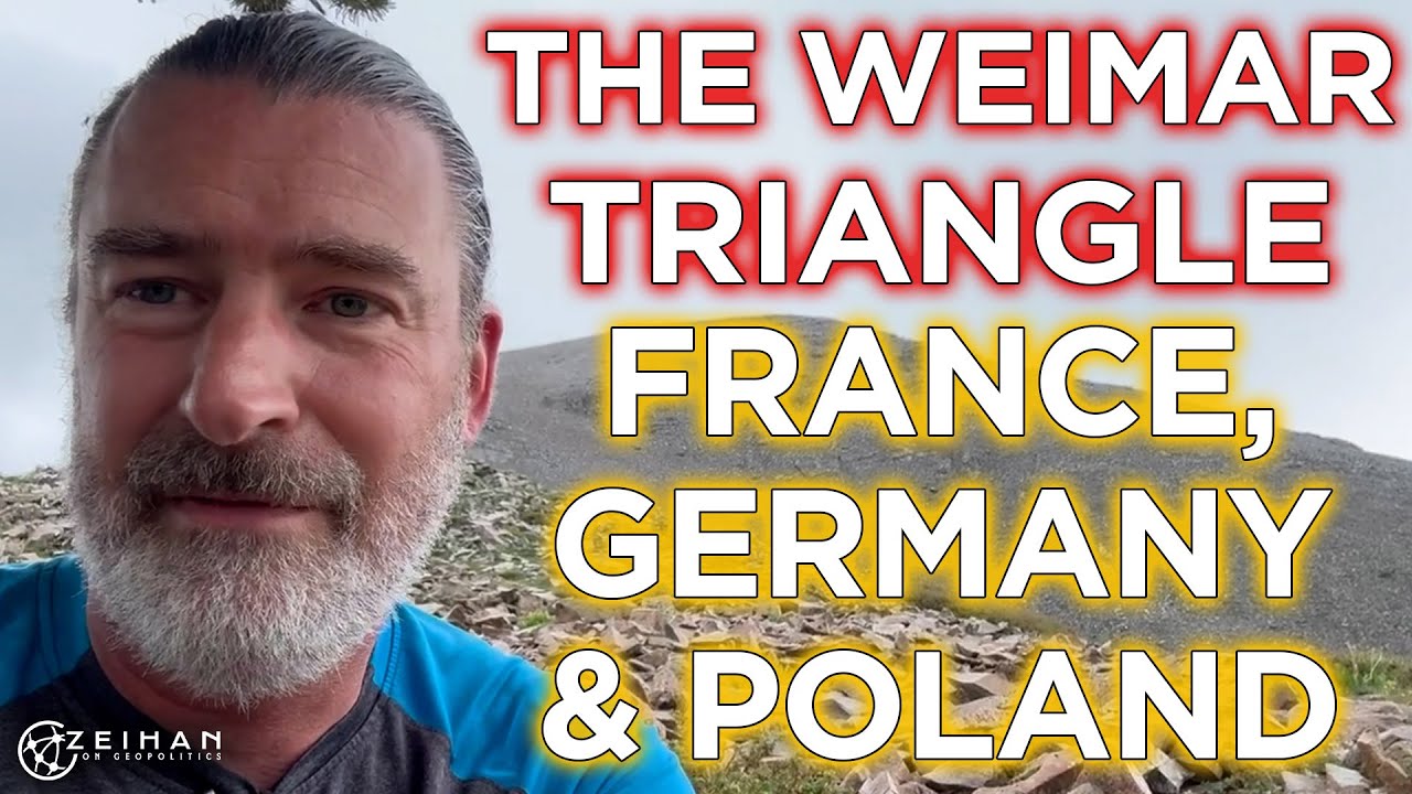 How France, Germany and Poland Can Strengthen the Weimar Triangle || Peter Zeihan