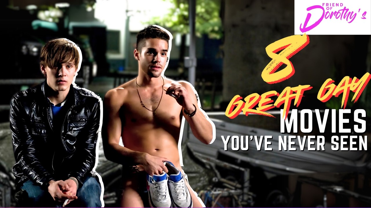 8 Great gay movies you probably never heard of