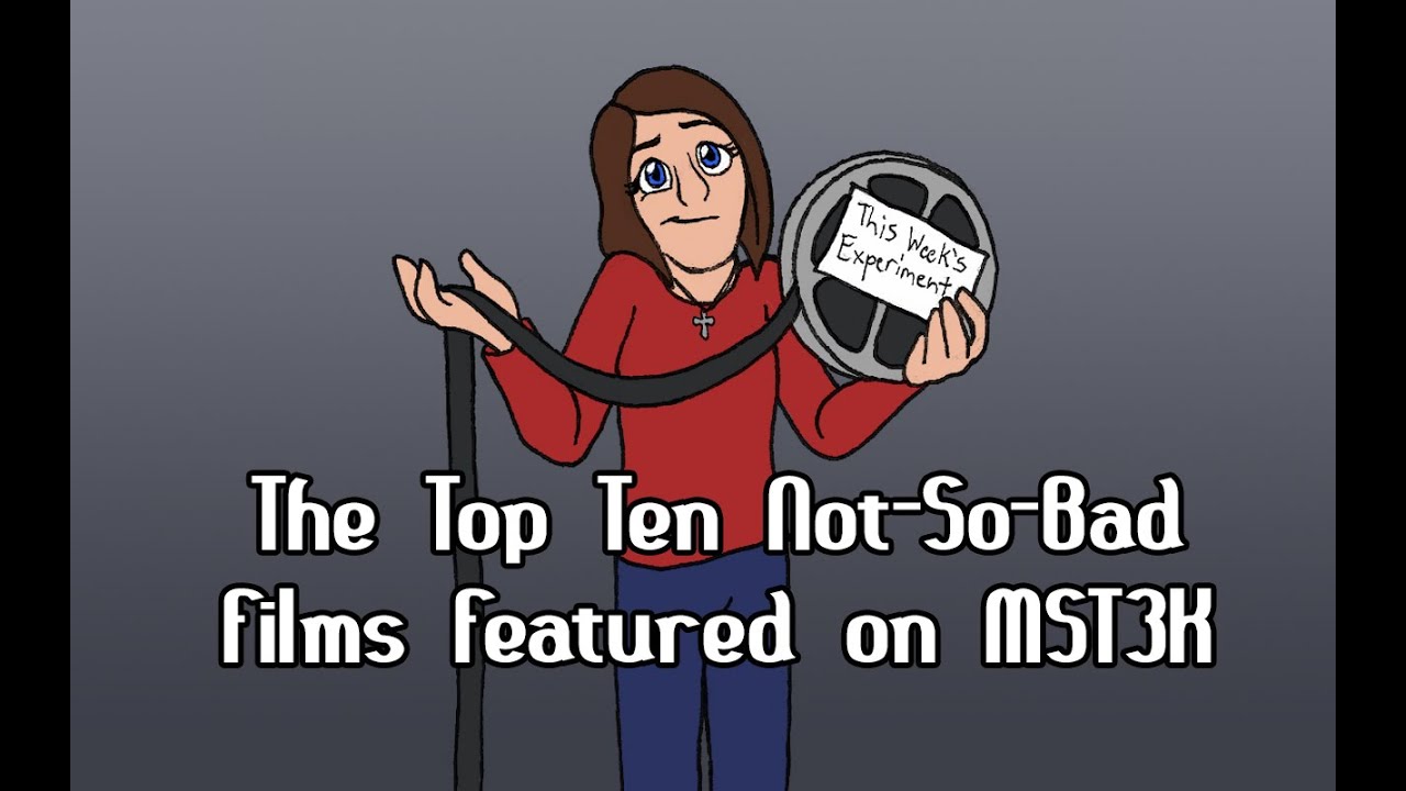 The Top Ten Not-So-Bad Films On MST3K