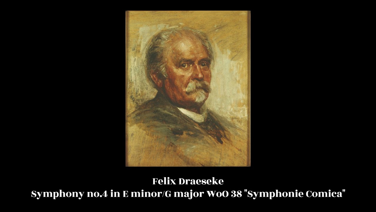 Felix Draeseke - Symphony no.4 in E minor/G major WoO 38 