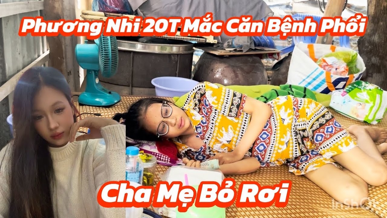Thiếu nữ xin đẹp 20T mắc căn bệnh phổi. Cha mẹ bỏ rơi sống trong căn chòi xiêu vẹo 