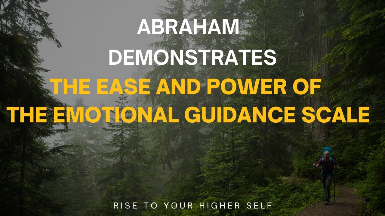 Abraham Demonstrates the Ease and Power of the Emotional Guidance Scale