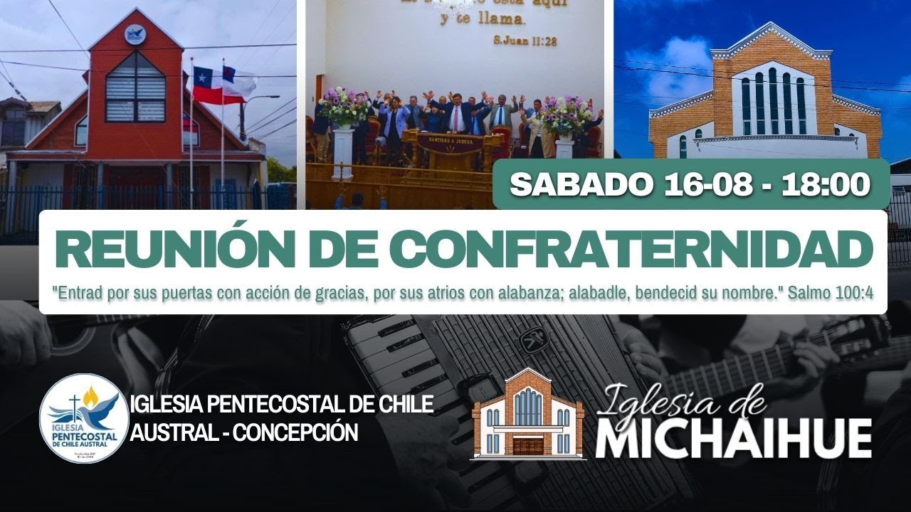 REUNIÓN DE CONFRATERNIDAD - IGLESIA DE MICHAIHUE VISITA IPCHA CONCEPCIÓN - 18:00 hrs.