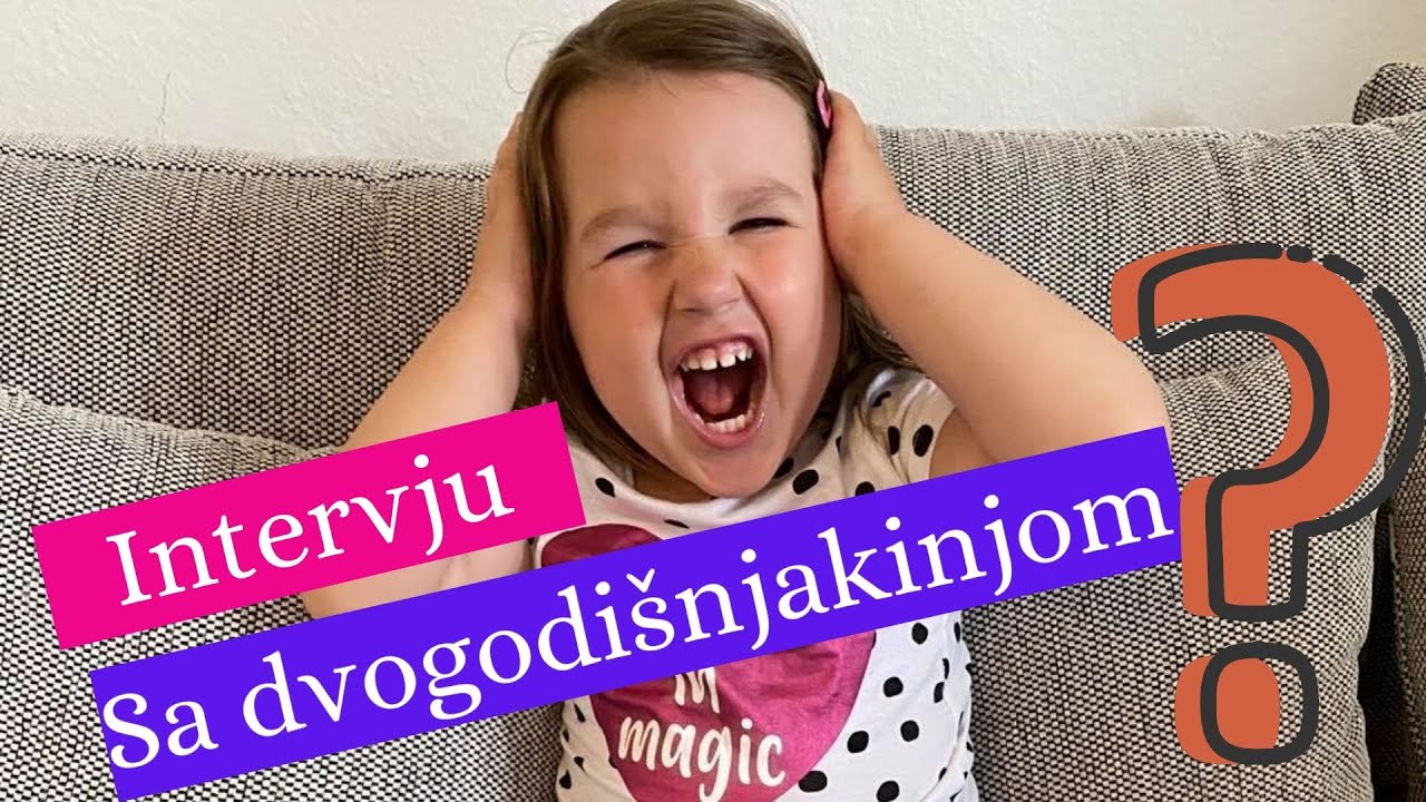 Intervju sa dvogodišnjakinjom!!!