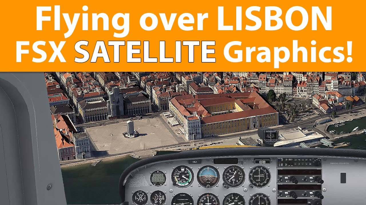 FSX 2017 SATELLITE Graphics! Flying over Lisbon