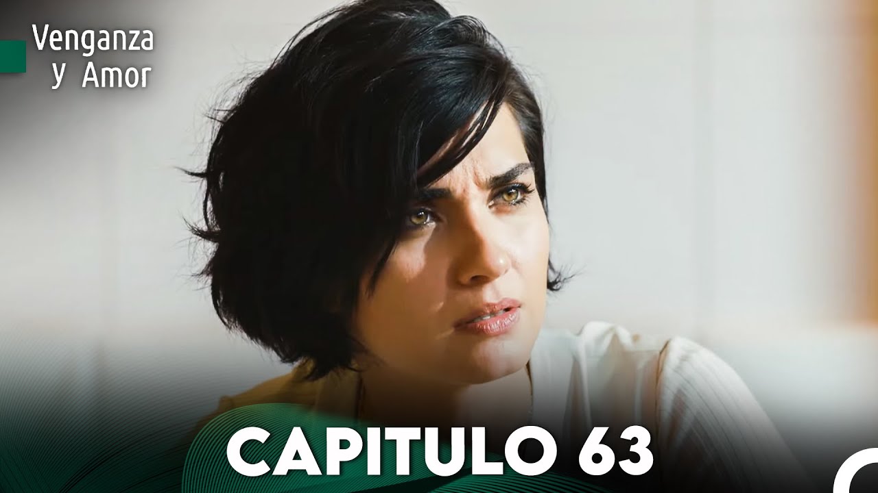 Venganza y Amor Capitulo 63 - Doblado En Español