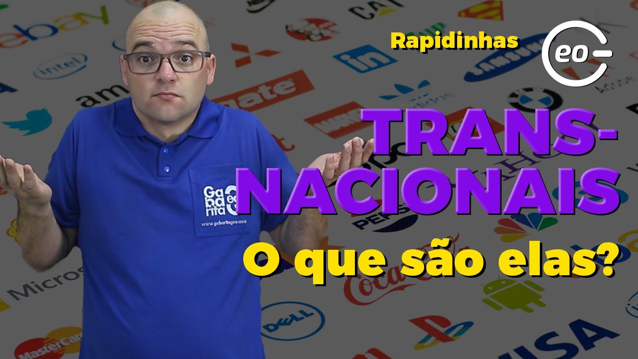 Geografia  - O QUE SÃO EMPRESAS TRANSNACIONAIS?