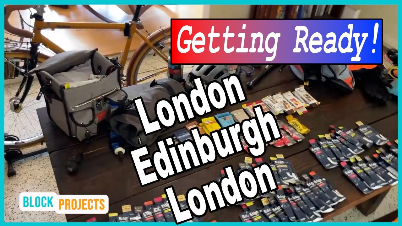 London-Edinburgh-London Ep.1 Getting Ready!