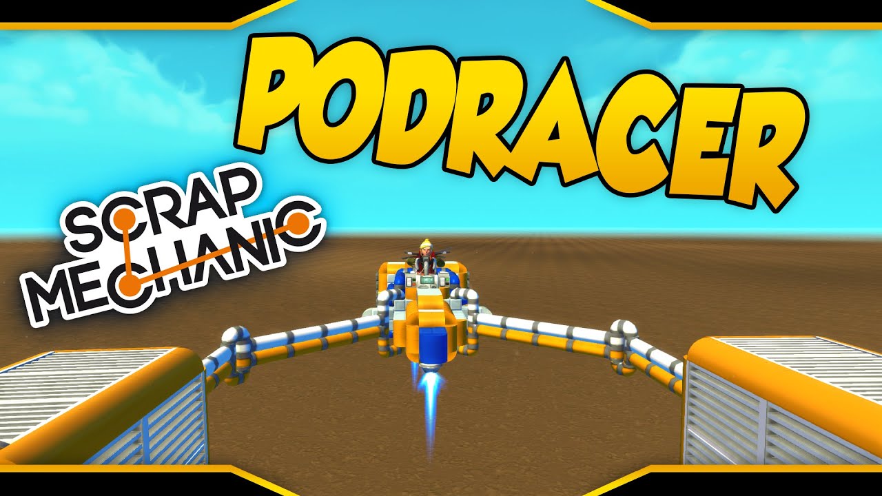Scrap Mechanic ➤ PODRACER! [Let's Play Scrap Mechanic Gameplay][Community Showcase]