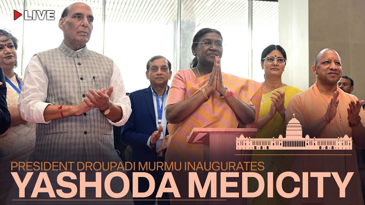 President Droupadi Murmu inaugurates Yashoda Medicity at Ghaziabad, Uttar Pradesh