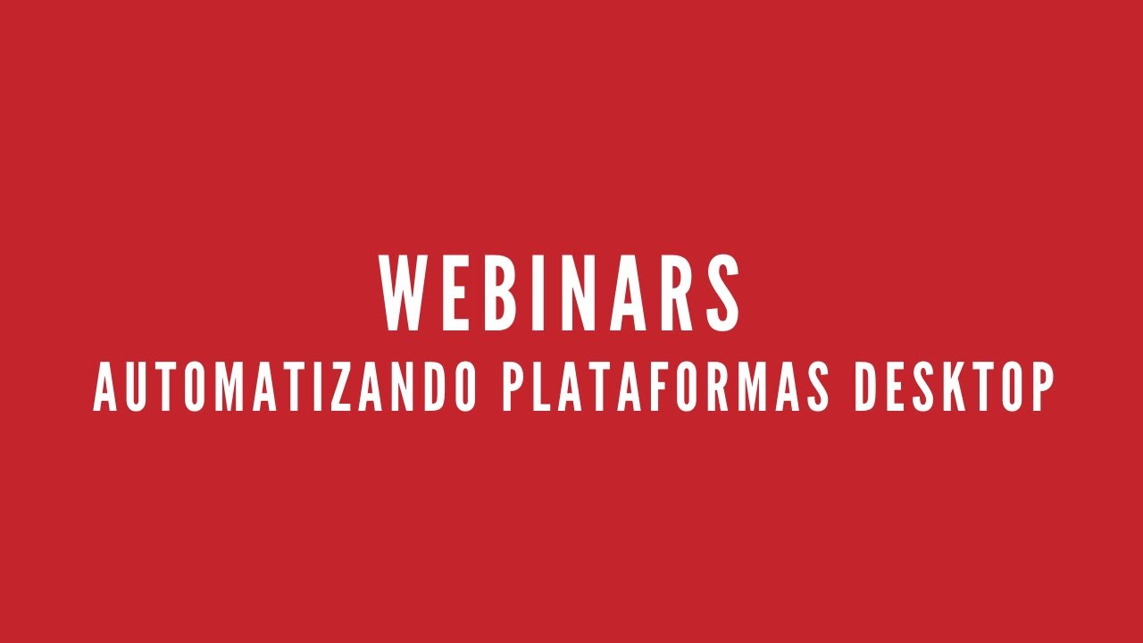 Automatizando plataformas Desktop