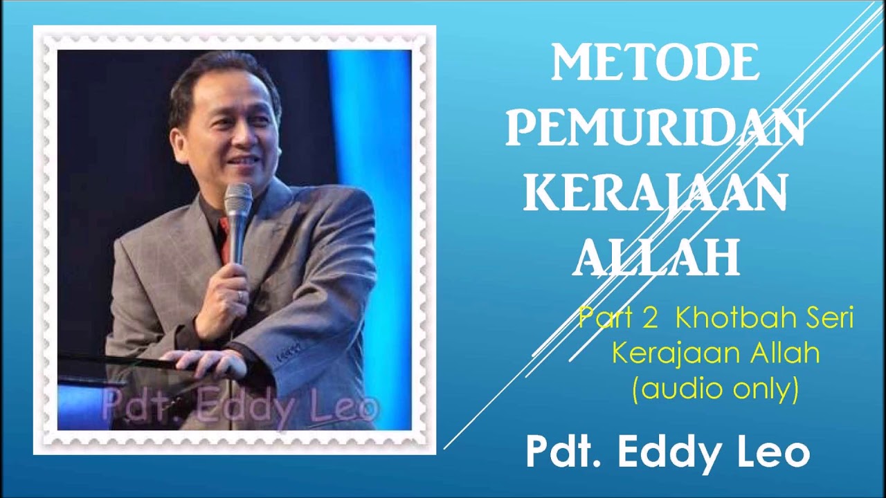 Khotbah - Metode Pemuridan Kerajaan Allah- Pdt. Eddy Leo part 2 Seri Kerajaan Allah