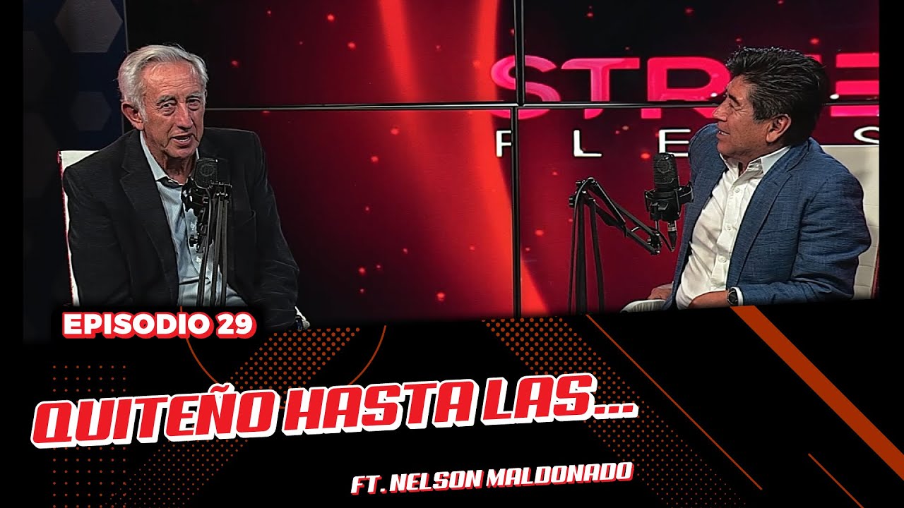 QUITEÑO hasta las.....ft. Nelson Maldonado | Street Please 2.0. | EP. 29