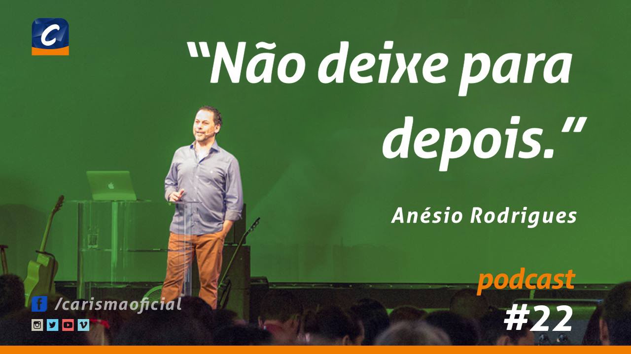 Não deixe para depois - Anésio Rodrigues