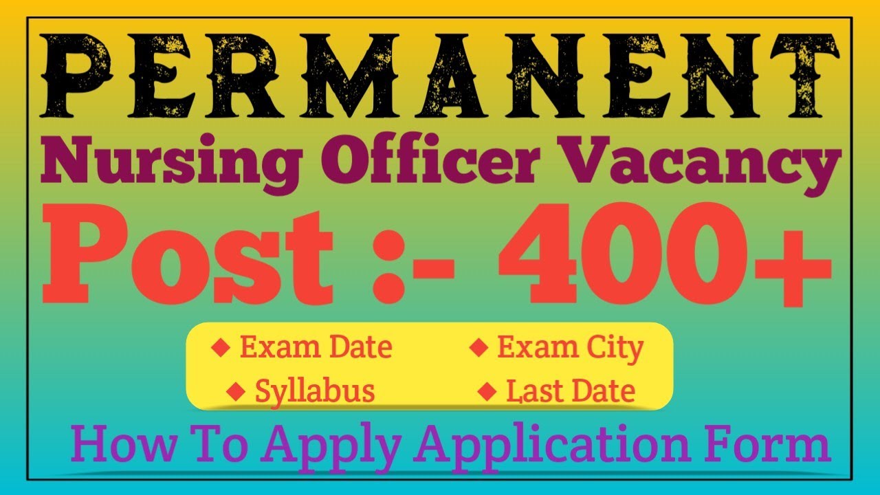 Permanent Nursing Officer Vacancy || Post :- 400+