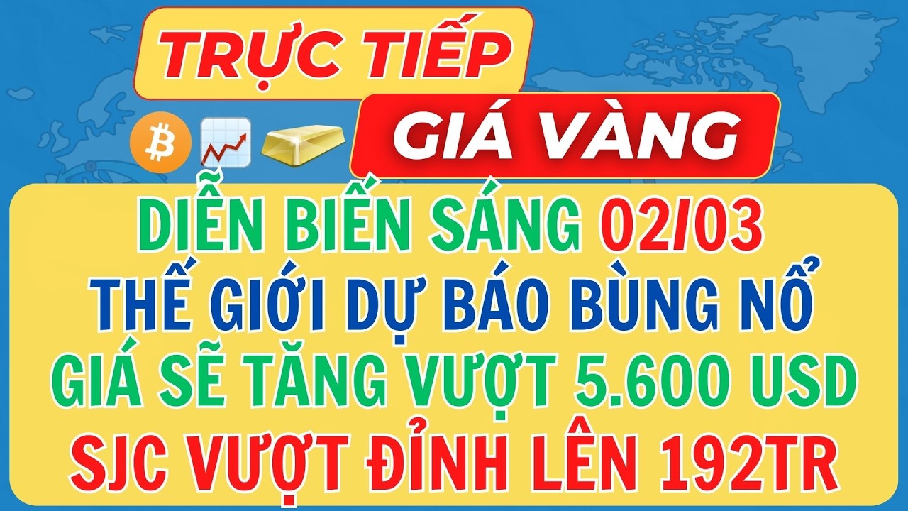 🔴Trực Tiếp Giá Vàng Sáng 02/03/2026 - Giá Vàng 9999 SJC Vàng Thế Giới Mới Nhất #giavang #sjc #9999