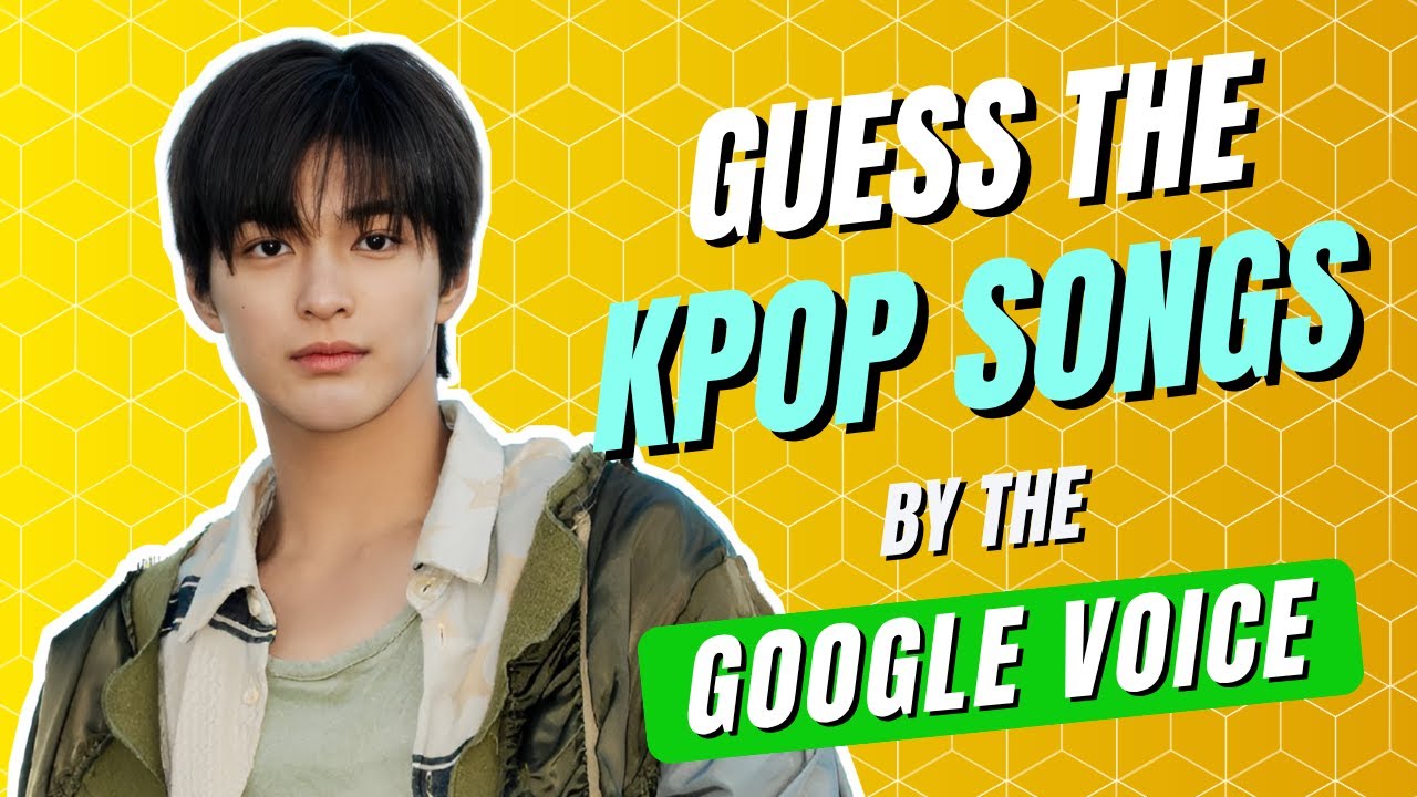 KPOP GAME | GUESS THE KPOP SONGS BY THE GOOGLE VOICE