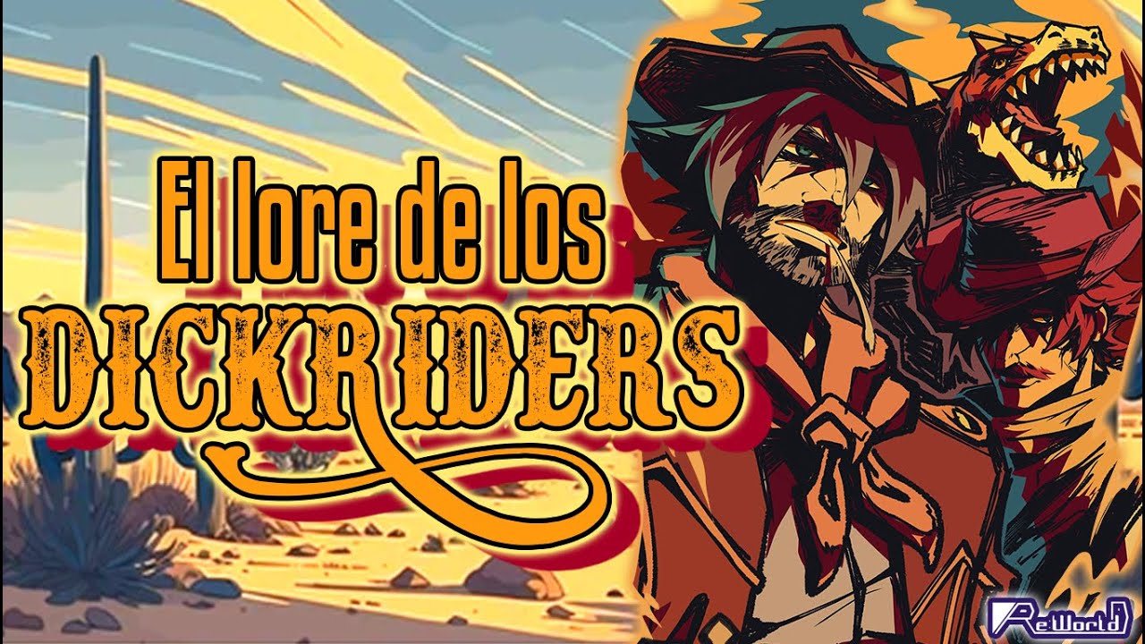 El lore de los: DICKRIDERS.