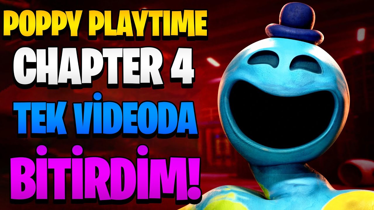 Poppy Playtime Chapter 4 TÜRKÇE FULL GAME TEK VİDEO!