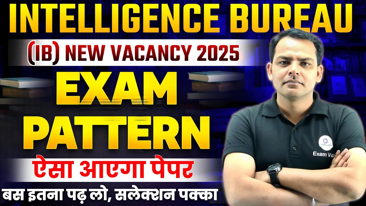📢✔️ Intelligence Bureau Exam Pattern | IB Syllabus And Exam Pattern | IB Exam Pattern 2025