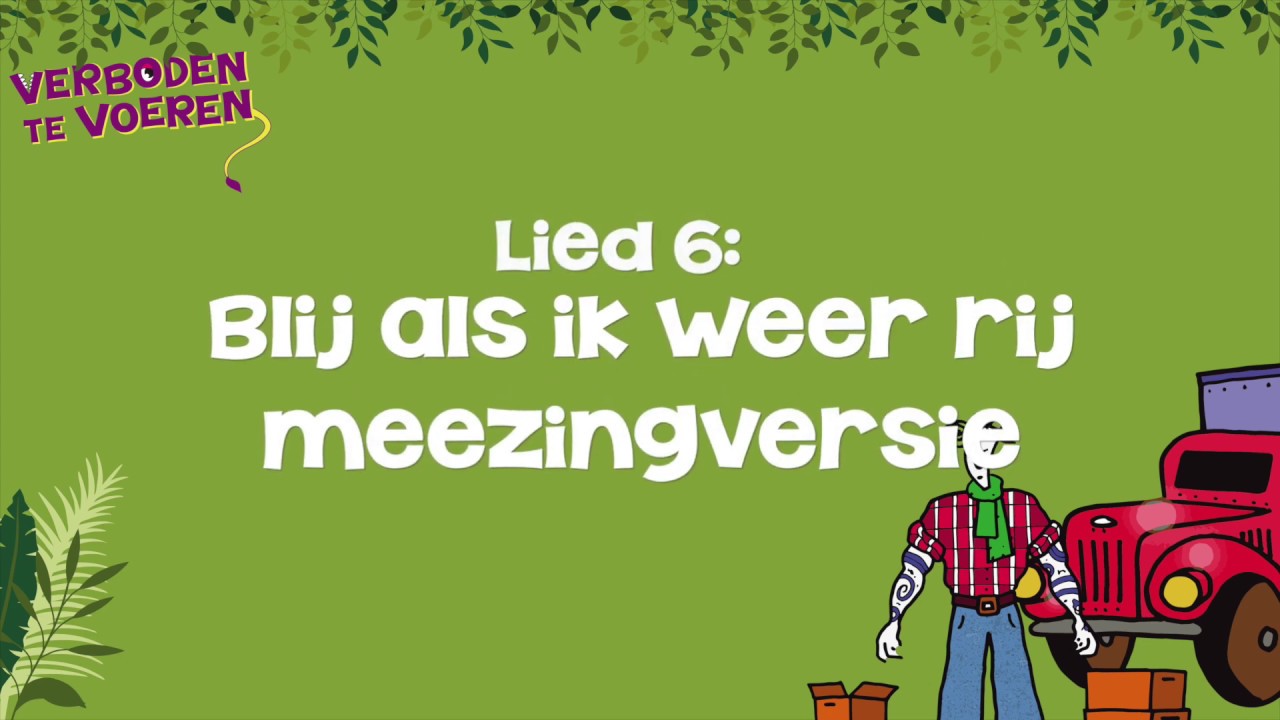 Blij als ik weer rij (meezingversie) - Verboden te voeren - Rep en Roer Musicals