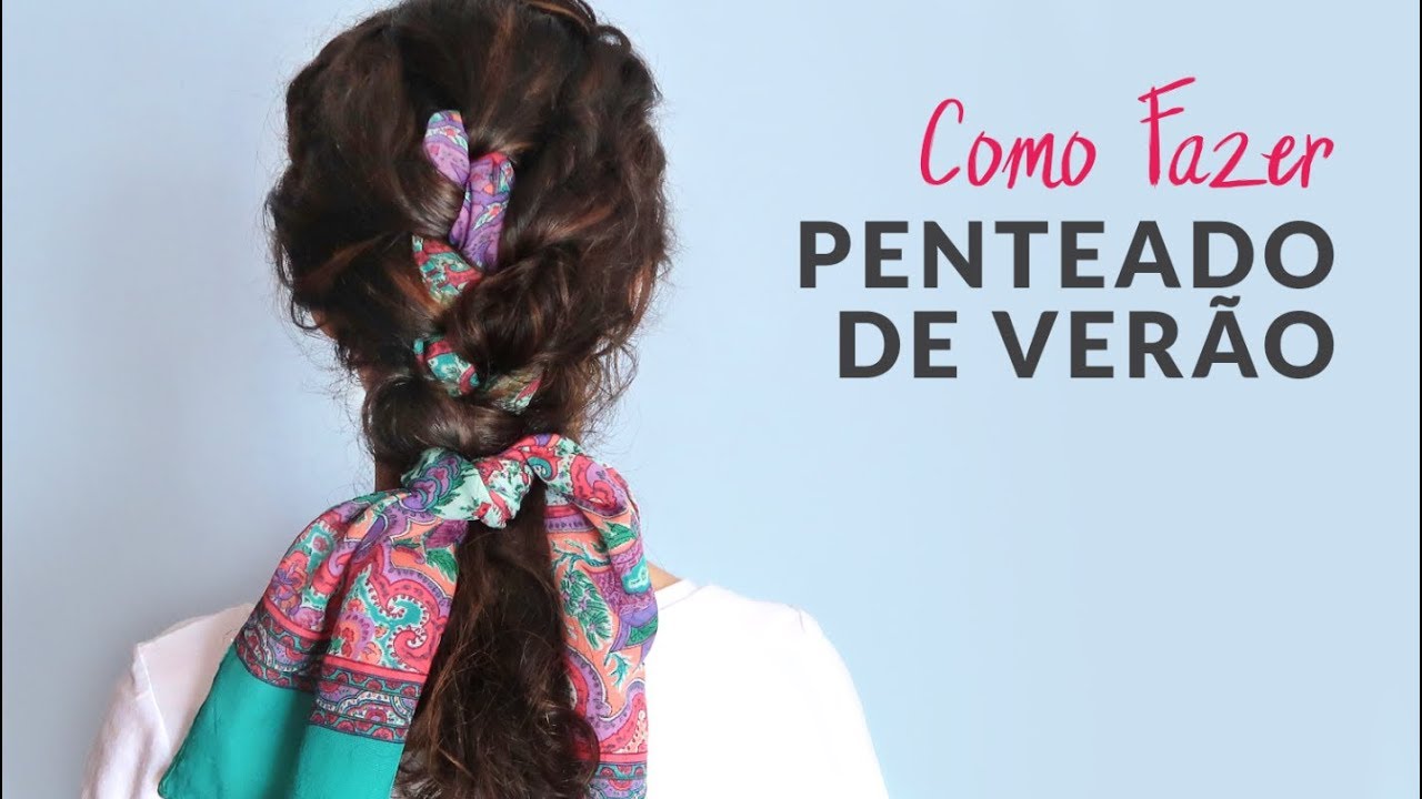 Penteados de Verão: Como fazer uma Trança Francesa com Lenço