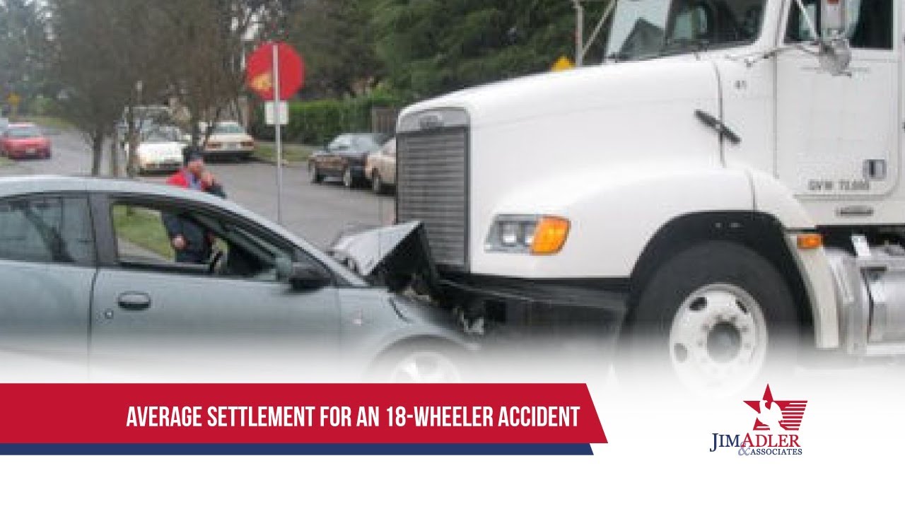 What is the Average Settlement for an 18-Wheeler Accident?