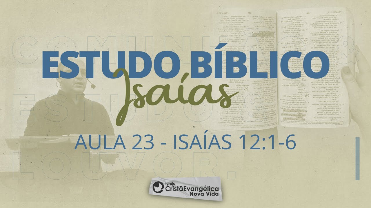 Aula 23 -  Isaías 12.1-6: RESPOSTAS DA RESTAURAÇÃO GENUÍNA