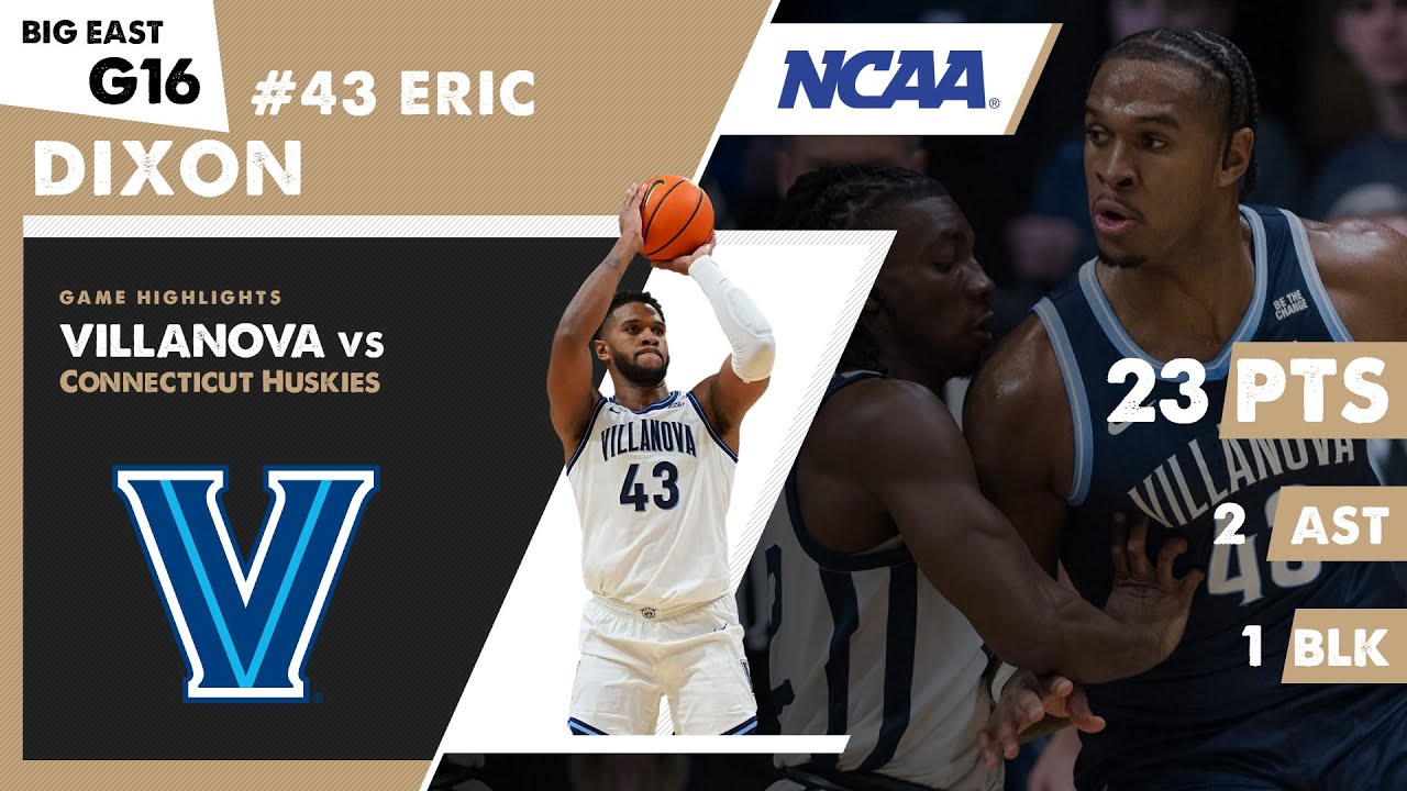 ERIC DIXON 23 PTS Villanova Wildcats vs Connecticut Huskies