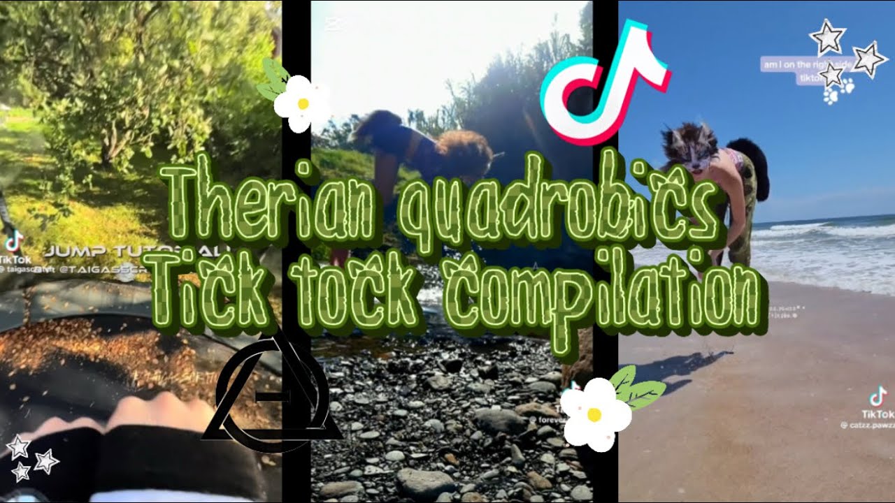 🪶🌿☆Therian quadrobics tick tock comp☆🌿🪶