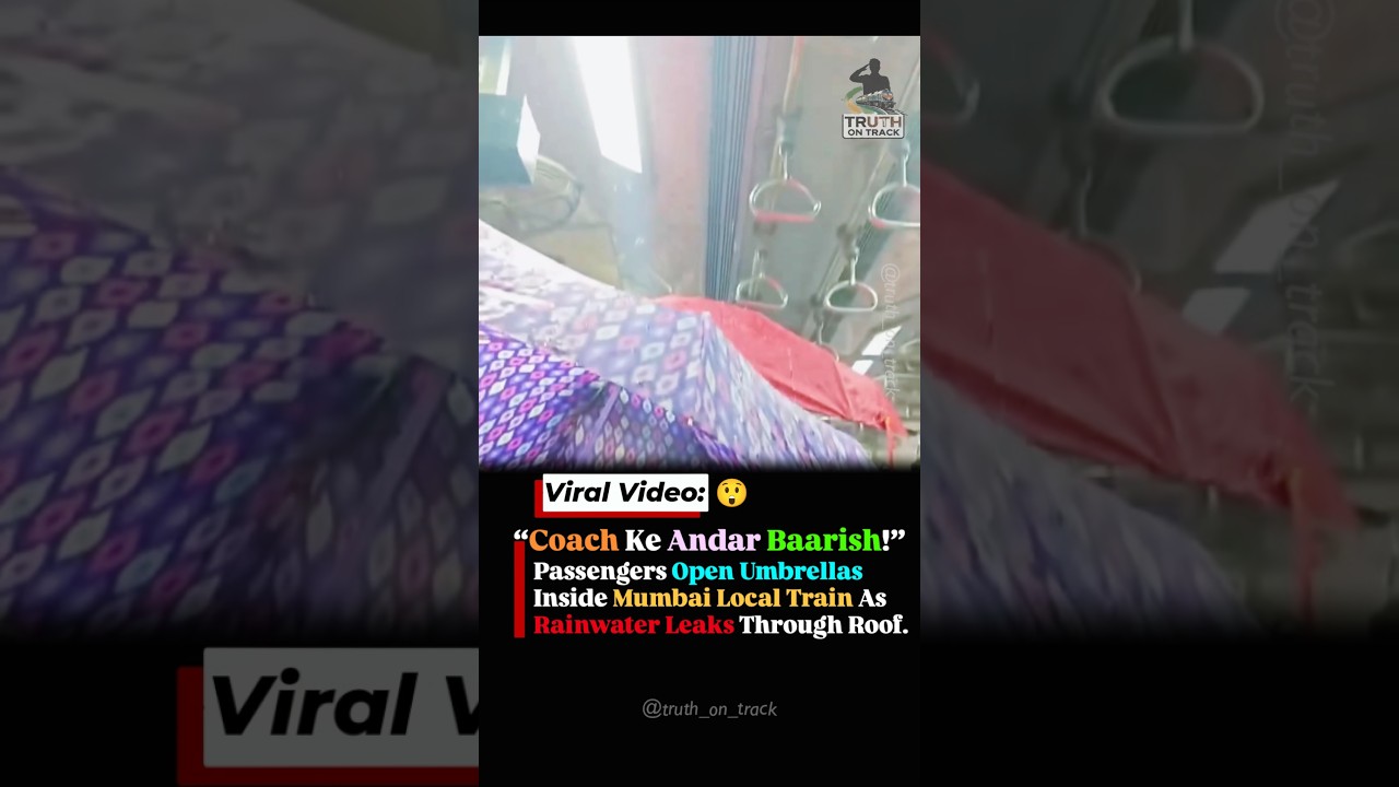Coach Ke Andar Baarish! Mumbai Local Roof Starts Leaking #shorts #indianrailways