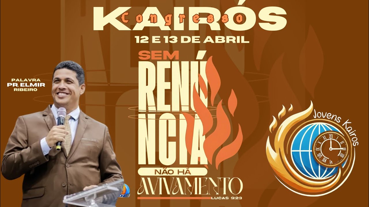 🔥 Congresso Kairós  Sem Renúncia Não Há Avivamento 🔥 Pr.Elmir Ribeiro - Regresso Espirirutual