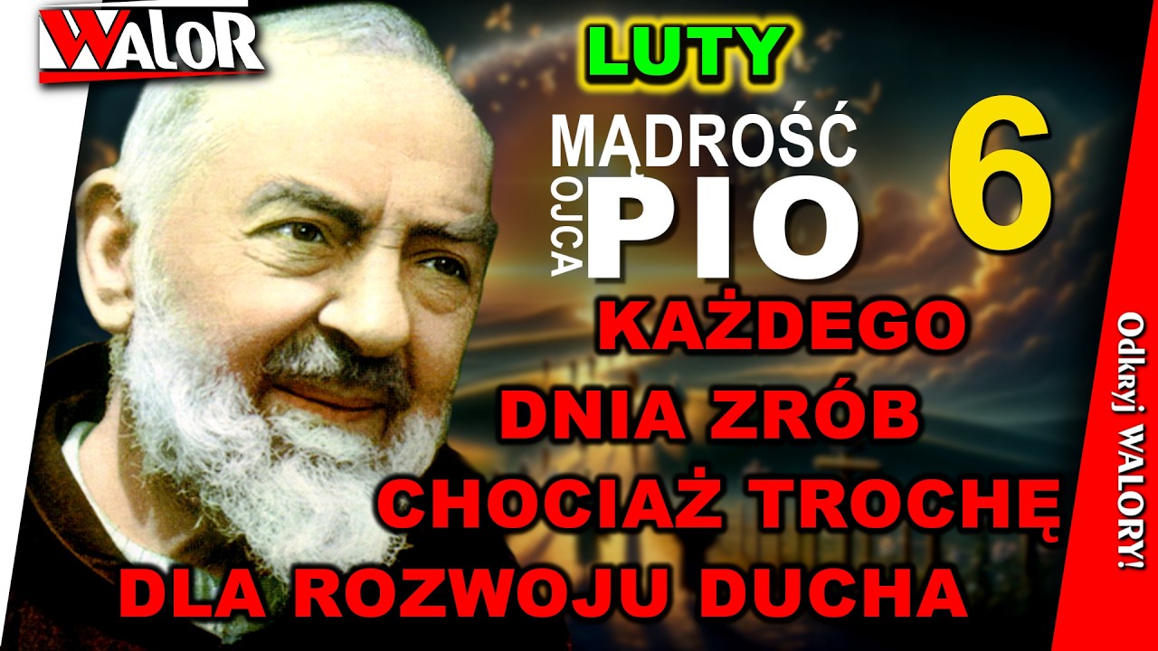 Każdego dnia zr&oacute;b chociaż trochę dla rozwoju ducha! - Mądrość Ojca Pio