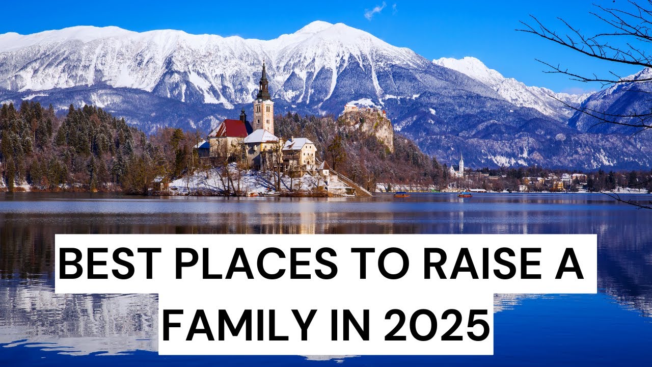 Best Places to Raise a Family in 2025