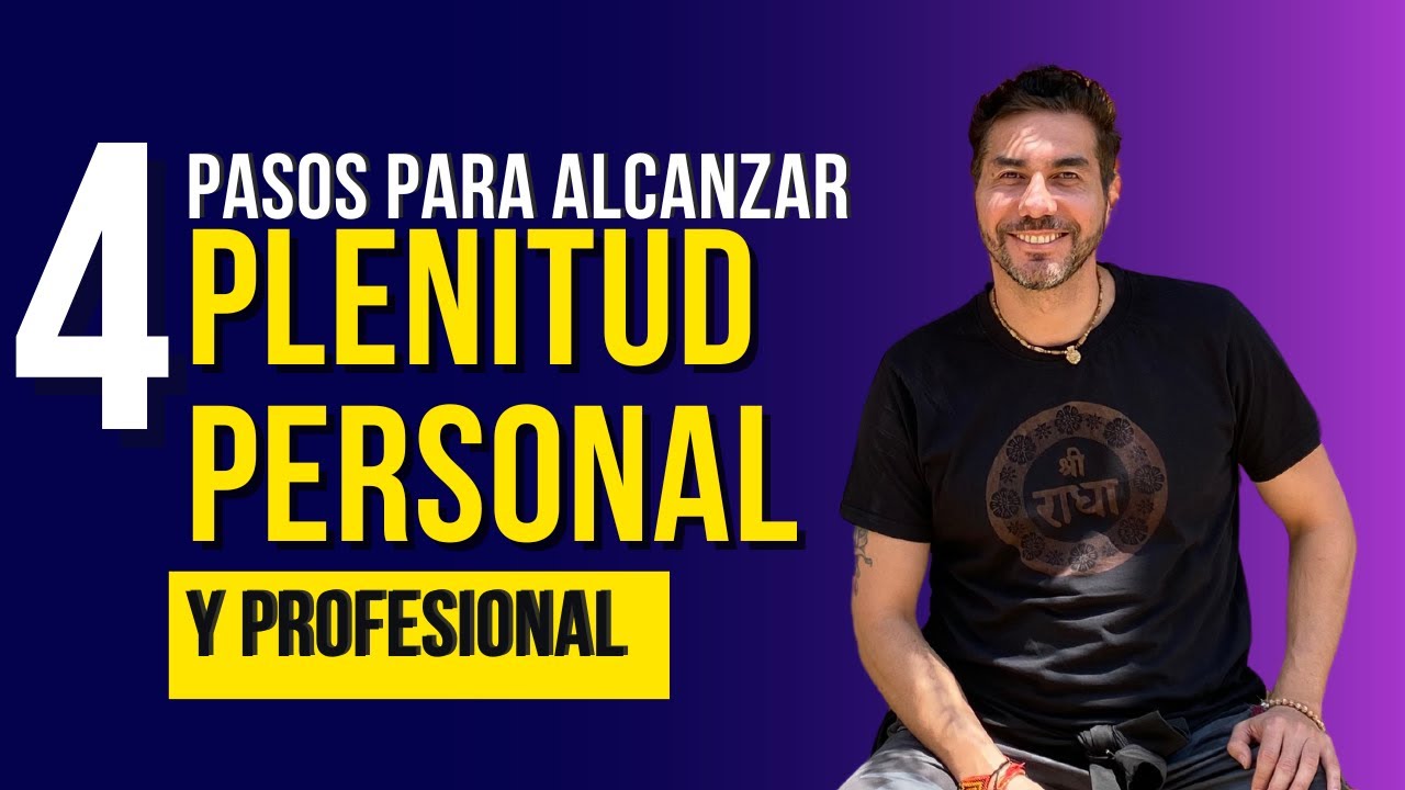 4 Pasos para alcanzar plenitud personal y profesional