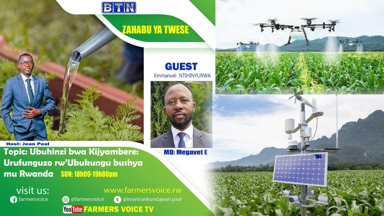 #ZAHABU YA TWESE:UBUHINZI BWA KIJYAMBERE: URUFUNGUZO RW'UBUKUNGU BUSHYA MU RWANDA