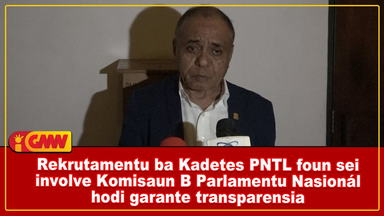 Rekrutamentu ba Kadetes PNTL foun sei involve Komisaun B PN hodi garante transparensia