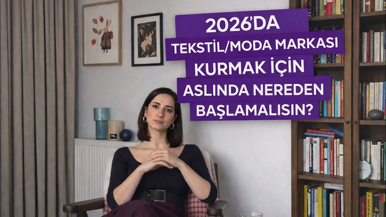 Moda ve Tekstil Markası Kurmak İsteyenler İçin Doğru Başlangıç | İlk Adım Ne Olmalı?  (2026)