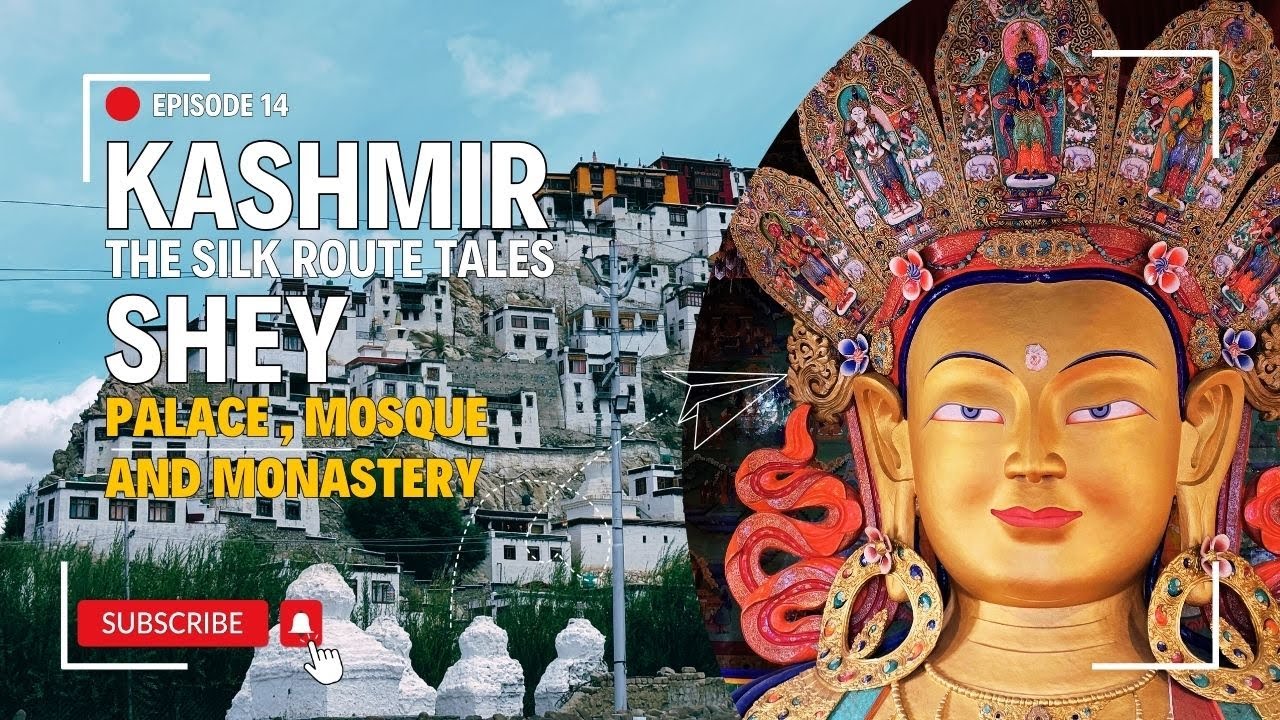 Kashmir: The Silk Route Tales (Shey-Ladakh)